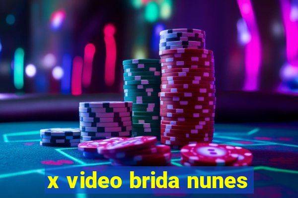 x video brida nunes